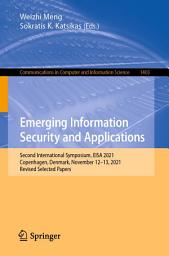 Icon image Emerging Information Security and Applications: Second International Symposium, EISA 2021, Copenhagen, Denmark, November 12-13, 2021, Revised Selected Papers