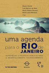 Icon image AGENDA PARA O RIO DE JANEIRO: ESTRATÉGIAS E POLÍTICAS PÚBLICAS P/ O DESENV. SOCIOECONÔMICO, UM: estratégias e políticas públicas para o desenvolvimento socioeconômico