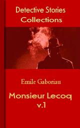 Icon image Monsieur Lecoq: Detective Stories