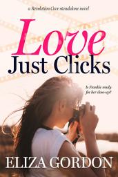 Icon image Love Just Clicks: A Revelation Cove novel