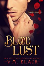 Icon image Blood Lust: Vampire's Choice Paranormal Romance #1