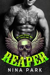 Icon image Reaper (Book 1): A Dark Contemporary Bad Boy Motorcycle Club Romance