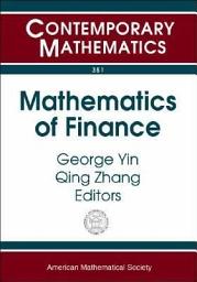 Icon image Mathematics of Finance: Proceedings of an AMS-IMS-SIAM Joint Summer Research Conference on Mathematics of Finance, June 22-26, 2003, Snowbird, Utah