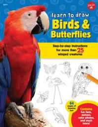 Icon image Learn to Draw Birds & Butterflies: Step-by-step instructions for more than 25 winged creatures