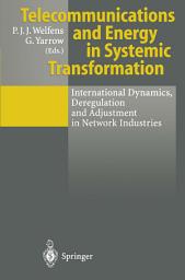 Icon image Telecommunications and Energy in Systemic Transformation: International Dynamics, Deregulation and Adjustment in Network Industries