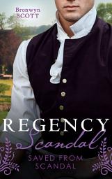 Icon image Regency Scandal: Saved From Scandal: How to Disgrace a Lady (Rakes Beyond Redemption) / How to Ruin a Reputation