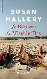 Icon image Le ragazze di Mischief Bay: Harmony Romance