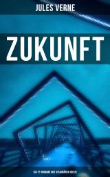 Icon image Zukunft mit Jules Verne: Sci-Fi-Romane mit visionären Ideen: Reise um den Mond, 20 000 Meilen unter'm Meer, Von der Erde zum Mond…