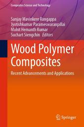 Icon image Wood Polymer Composites: Recent Advancements and Applications