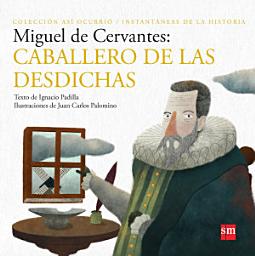 Icon image Miguel de Cervantes: Caballero de las desdichas