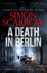 Icon image A Death in Berlin: A gripping new World War 2 thriller from the bestselling author