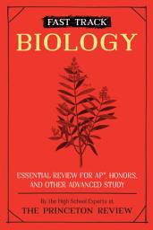 Icon image Fast Track: Biology: Essential Review for AP, Honors, and Other Advanced Study