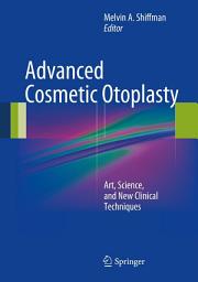 Icon image Advanced Cosmetic Otoplasty: Art, Science, and New Clinical Techniques