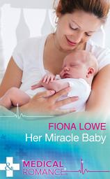 Icon image Her Miracle Baby (Mills & Boon Medical)