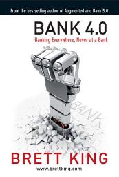 Icon image Bank 4.0: Banking everywhere, never at a bank