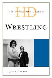 Icon image Historical Dictionary of Wrestling