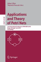 Icon image Applications and Theory of Petri Nets: 31st International Conference, PETRI NETS 2010, Braga, Portugal, June 21-25, 2010, Proceedings