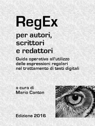 Icon image RegEx per autori, scrittori e redattori. Guida operativa all'utilizzo delle espressioni regolari nel trattamento di testi digitali.