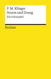 Icon image Sturm und Drang. Ein Schauspiel: Klinger, Friedrich Maximilian – Deutsch-Lektüre, Deutsche Klassiker der Literatur – 14002