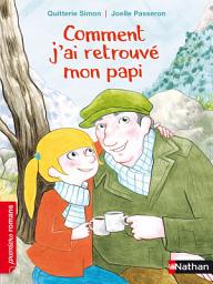 Icon image Comment j'ai retrouvé mon papi - Roman Vie quotidienne - De 7 à 11 ans