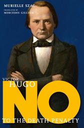 Icon image Victor Hugo: No to the Death Penalty