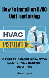 Icon image How to Install an HVAC Unit: A guide to installing a new HVAC system, including proper placement and sizing