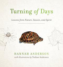 Icon image Turning of Days: Lessons from Nature, Season, and Spirit