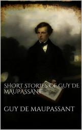 Icon image Short Stories of Guy de Maupassant