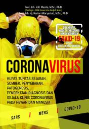 Icon image CORONAVIRUS: Kupas Tuntas Sejarah, Sumber, Penyebaran, Patogenesis, Pendekatan Diagnosis dan Gejala Klinis Coronavirus pada Hewan dan Manusia