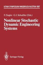 Icon image Nonlinear Stochastic Dynamic Engineering Systems: IUTAM Symposium Innsbruck/Igls, Austria, June 21–26, 1987