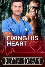 Icon image Fixing His Heart: Contemporary Gay Romance