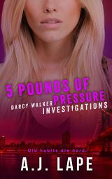 Icon image 5 Pounds of Pressure: A Female Sleuth Thriller