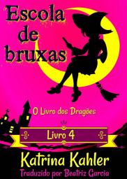 Icon image Escola de Bruxas – Livro 4: O Livro dos Dragões