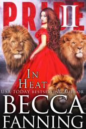 Icon image In Heat: A Lion Shifter Reverse Harem Romance