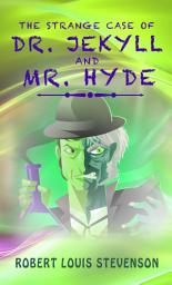 Icon image THE STRANGE CASE OF DR. JEKYLL AND MR. HYDE: UNABRIDGED ORIGINAL MANUSCRIPT