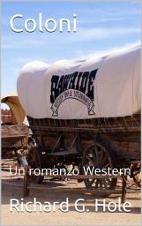 Icon image Coloni: Un romanzo Western