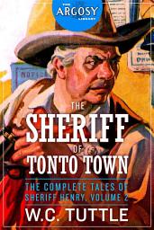 Icon image The Sheriff of Tonto Town: The Complete Tales of Sheriff Henry, Volume 2