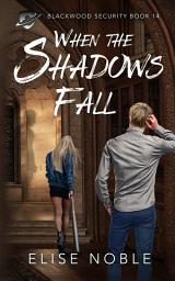 Icon image When the Shadows Fall: A Romantic Thriller