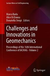 Icon image Challenges and Innovations in Geomechanics: Proceedings of the 16th International Conference of IACMAG - Volume 2