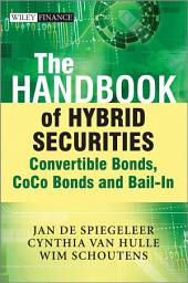 Icon image The Handbook of Hybrid Securities: Convertible Bonds, CoCo Bonds, and Bail-In