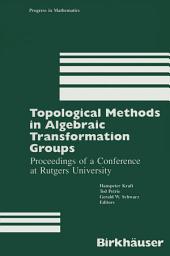 Icon image Topological Methods in Algebraic Transformation Groups: Proceedings of a Conference at Rutgers University