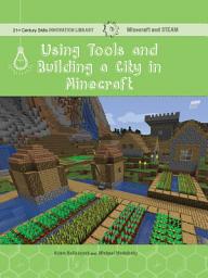 Icon image Using Tools and Building a City in Minecraft: Technology