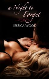 Icon image A Night to Forget (A Night to Forget, #1)