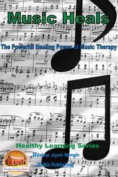 Icon image Music Heals - The Powerful Healing Power of Music Therapy