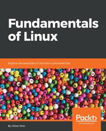 Icon image Fundamentals of Linux: Explore the essentials of the Linux command line