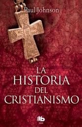 Icon image La historia del cristianismo