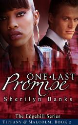 Icon image One Last Promise (Interracial Erotic Romance, BWWM): The Edgehill Series (Tiffany & Malcolm), Book 2