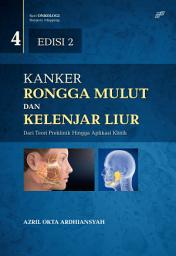 Icon image KANKER RONGGA MULUT DAN KELENJAR LIUR - Dari Teori Preklinik Hingga Aplikasi Klinik Edisi 2