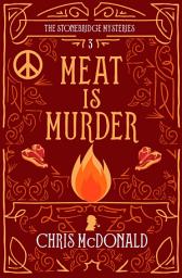 Icon image Meat is Murder: A modern cozy mystery with a classic crime heart