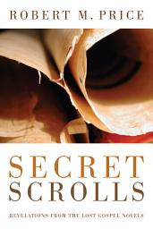 Icon image Secret Scrolls: Revelations from the Lost Gospel Novels